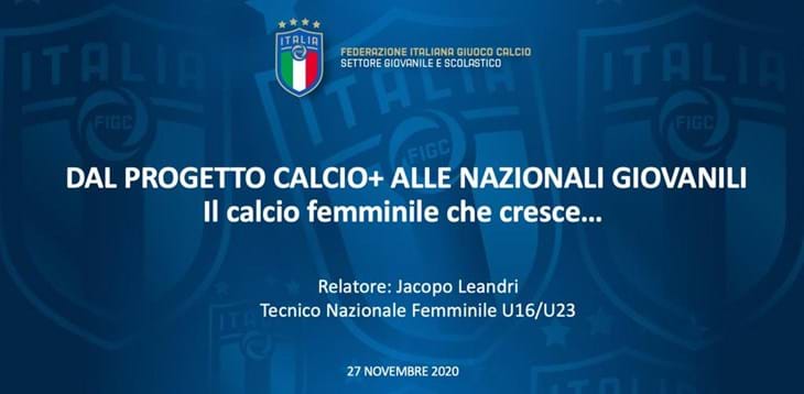 Webinar nell’ambito del calcio giovanile femminile dal titolo: “Dal progetto calcio+ Alle nazionali giovanili – Il calcio femminile che cresce…”