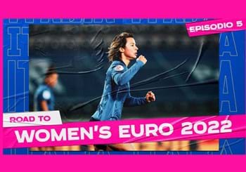 Road to Women's EURO 2022 - Episodio 5