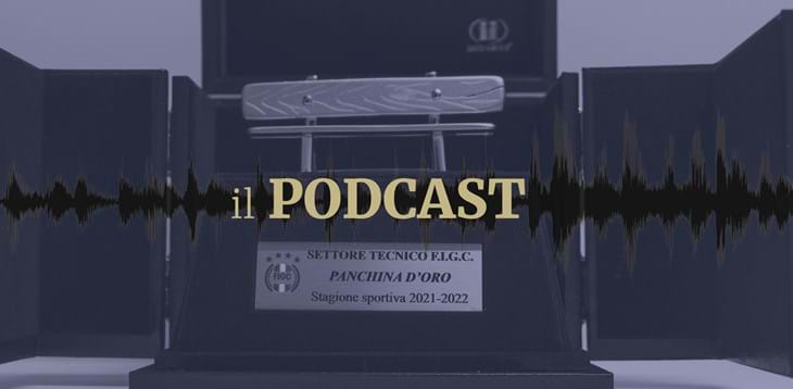 I podcast della Panchina d’oro: le interviste esclusive ai protagonisti dell’ultima edizione