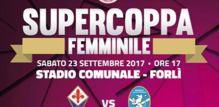 Femminile. Il 23 a Forlì la gara di Supercoppa Fiorentina Women’s-Brescia Cf