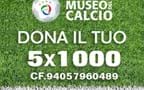 Dona il 5X1000 al Museo del Calcio per sostenere i valori del calcio e la cultura dello sport