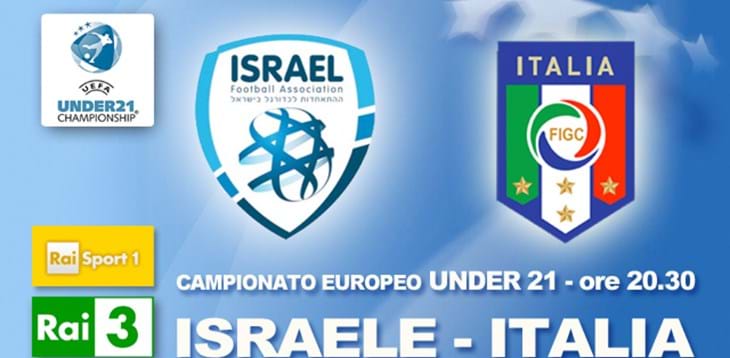 Europei UEFA Under 21: alle 20.30 Israele-Italia