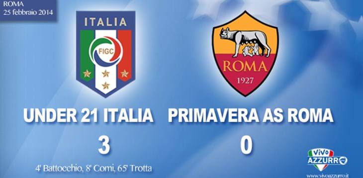 Amichevole Under 21: Italia- Primavera AS Roma 3-0